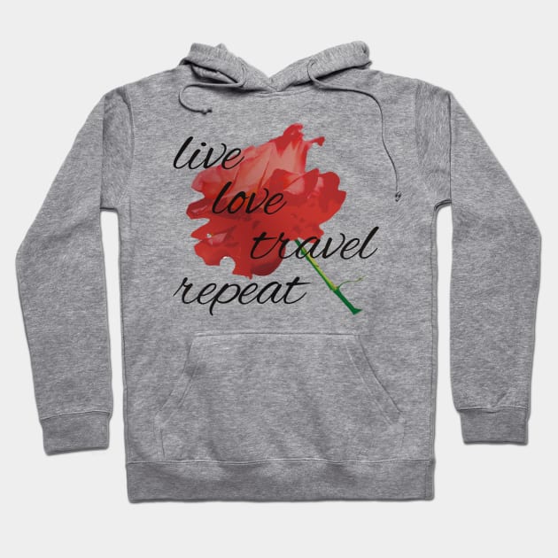 Live, Love, Travel, Repeat Hoodie by Breathing_Room